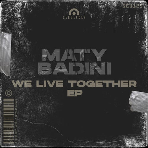 Maty Badini - We Live Together EP [SEQ125]